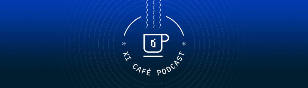 XI Café Podcast